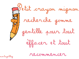 1 ti crayon ki cherche 1 gentille gomme......